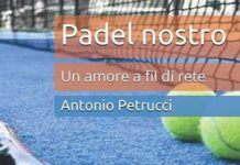 Antonio Petrucci: “Padel nostro” è il nuovo libro del giornalista battipagliese Padel nostro